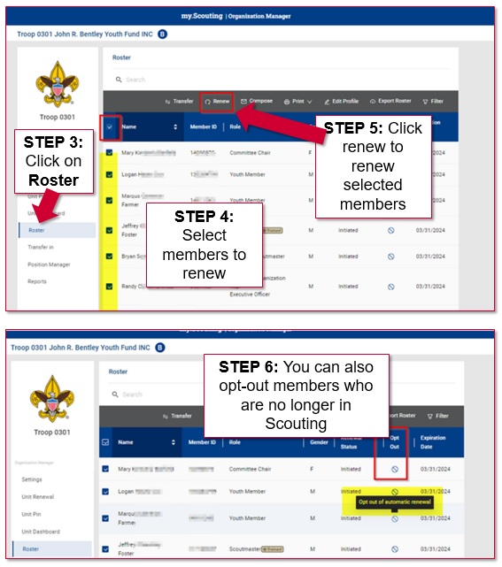 STEP 3: Click on Roster STEP 4: Select members to renew STEP 5: Click renew to renew selected members STEP 6: You can also opt-out members who are no longer in Scouting